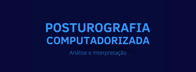 Posturografia Computadorizada (Análise e Interpretação) – PC