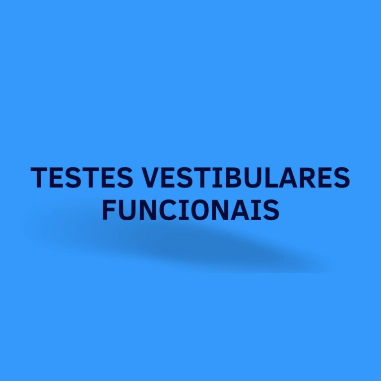 Testes Vestibulares Funcionais – Como realizar o exame físico abrangente em pacientes com tontura (Copy 2)
